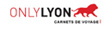 ONLYLyon - "Lyon, la ville que le monde entier va nous envier"